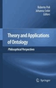 Roberto Poli - Theory and Applications of Ontology: Philosophical Perspectives.