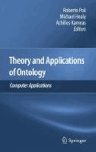 Roberto Poli - Theory and Applications of Ontology - Computer Applications.