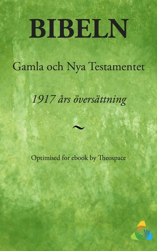  Theospace - 1917 års bibelöversättning - Gamla och Nya Testamentet.