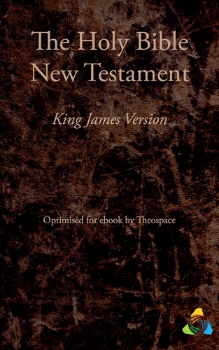  Theospace et James I - New Testament, King James Version (1769) - Adapted for ebook by Theospace.