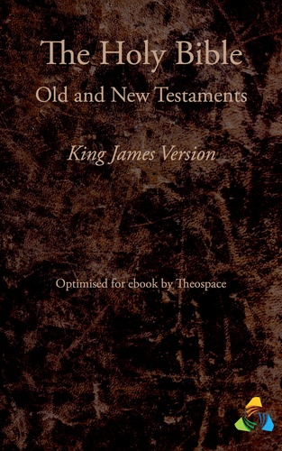  Theospace et James I - The Holy Bible, King James Version (1769) - Adapted for ebook by Theospace.