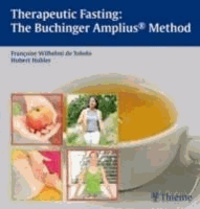 Therapeutic Fasting: The Buchinger Amplius Method - The Amplius Method.
