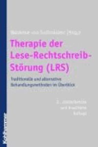 Therapie der Lese-Rechtschreibstörung ( LRS) - Traditionelle und alternative Behandlungsverfahren im Überblick.