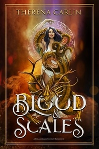  Therena Carlin - Blood &amp; Scales - Love &amp; Beasts, a Tri-Realms Paranormal Fantasy Romance, #1.