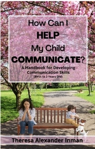  Theresa Alexander Inman - How Can I Help My Child Communicate?.