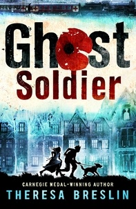 Theresa Breslin - Ghost Soldier - WW1 story.