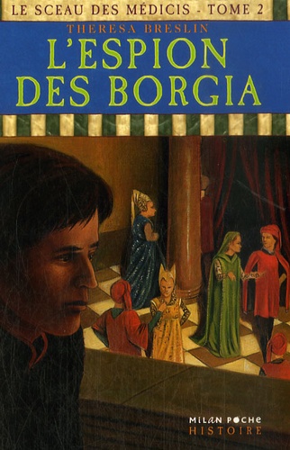 Theresa Breslin - Le sceau des Médicis Tome 2 : L'espion des Borgia.