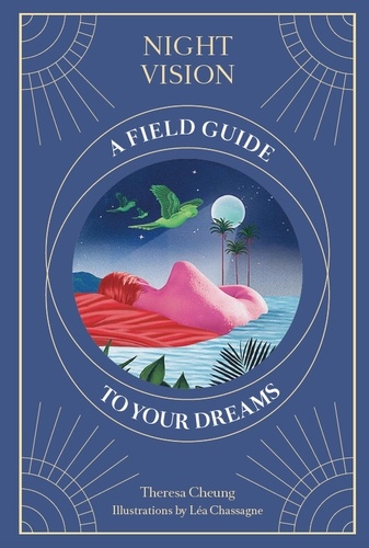 Night vision. A field guide to your dreams