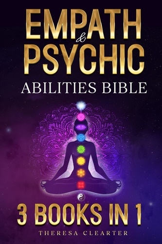  Theresa Clearter - Empath and Psychic Abilities Bible | 3 BOOKS IN 1: Unlocking Your Inner Potential &amp; Managing Your Psychic Gifts Through Intuition, Clairvoyance and Meditation - Psychic, Empath and Meditation Connecting Guides.