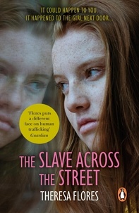 Theresa Flores - The Slave Across the Street - the harrowing yet inspirational true story of one girl’s traumatic journey from sex-slave to freedom.