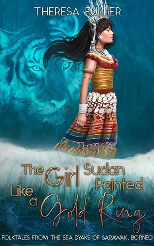  Theresa Fuller - The Girl Sudan Painted like a Gold Ring - Lands below the Winds.