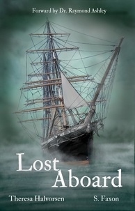  Theresa Halvorsen et  S. Faxon - Lost Aboard: Lost Aboard: Tales of the Spirits forever bound to Star of India.