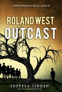  Theresa Linden - Roland West, Outcast - West Brothers, #5.