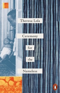 Theresa Lola - Ceremony for the Nameless.