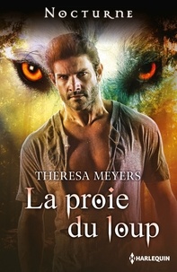 Theresa Meyers - La proie du loup.