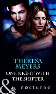 Theresa Meyers - One Night with the Shifter.