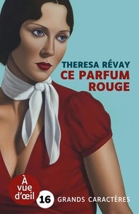 Theresa Révay - Ce parfum rouge.