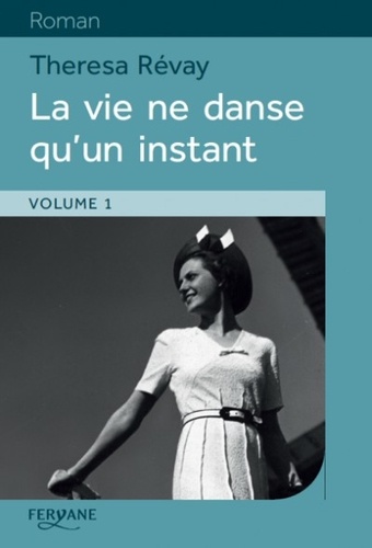 Theresa Révay - La vie ne danse qu'un instant - 2 volumes.
