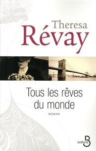 Theresa Révay - Tous les rêves du monde.