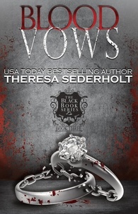  Theresa Sederholt - Blood Vows - The Black Book Series, #3.