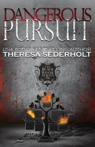  Theresa Sederholt - Dangerous Pursuit - The Black Book Series, #2.