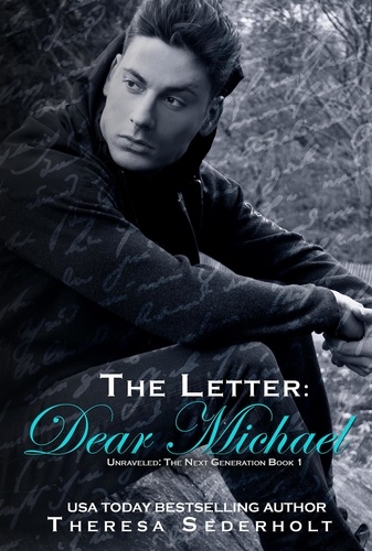  Theresa Sederholt - The Letter: Dear Michael - Unraveled: The Next Generation, #1.