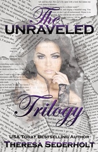  Theresa Sederholt - The Unraveled Trilogy Box Set: Volumes 1-3.