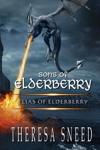  Theresa Sneed - Elias of Elderberry - Sons of Elderberry series, #1.