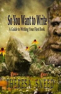  Theresa Sneed - So, You Want to Write - So, You Want to Write series, #1.