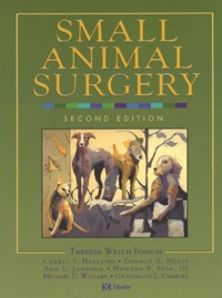 Theresa Welch et  Collectif - Small Animal Surgery. 2nd Edition.