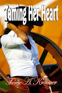  Therese A Kraemer - Taming Her Heart.