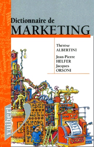 Thérèse Albertini et Jacques Orsoni - Dictionnaire De Marketing.