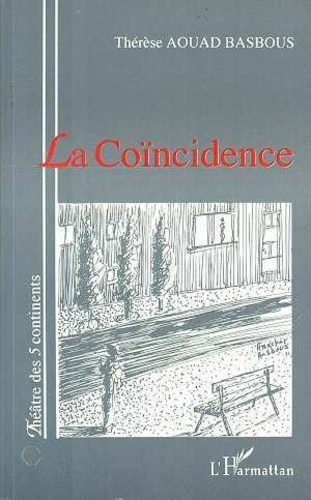 Thérèse Aouad Basbous - La coïncidence - Théâtre.