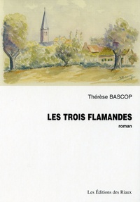 Thérèse Bascop - Les trois Flamandes.