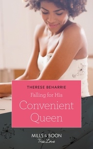 Therese Beharrie - Falling For His Convenient Queen.