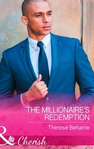 Therese Beharrie - The Millionaire's Redemption.