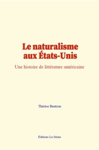 Thérèse Bentzon - Le naturalisme aux États-Unis - Une histoire de littérature américaine.