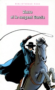 Thérèse Bertels - Zorro Et Le Sergent Garcia.