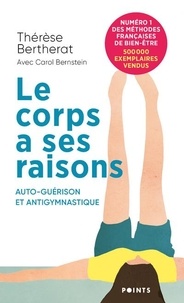 Thérèse Bertherat et Carol Bernstein - Le corps a ses raisons - Auto-guérison et antigymnastique.