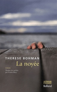 Thérèse Bohman - La noyée.