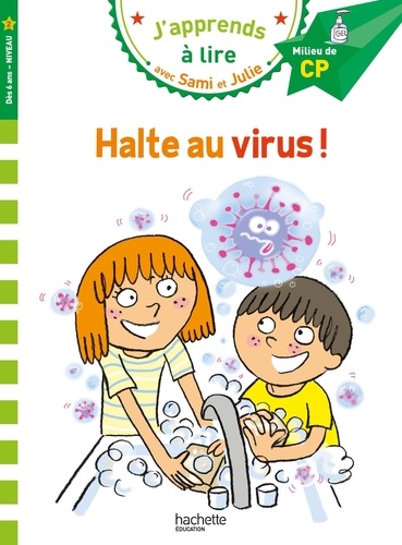 J'apprends à lire avec Sami et Julie  Halte au virus !. Milieu de CP, niveau 2