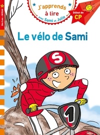 Thérèse Bonté et Sylvie Baudet - J'apprends à lire avec Sami et Julie  : Le vélo de Sami - Début de CP, Niveau 1.
