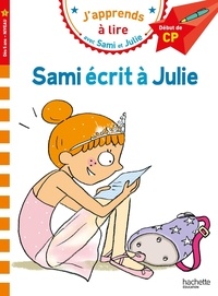 Thérèse Bonté et Isabelle Albertin - J'apprends à lire avec Sami et Julie  : Sami écrit à Julie - Début de CP Niveau 1.