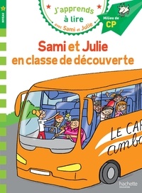 Thérèse Bonté - J'apprends à lire avec Sami et Julie  : Sami et Julie en classe de découverte - Milieu de CP, niveau 2.