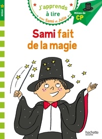 Thérèse Bonté - J'apprends à lire avec Sami et Julie  : Sami fait de la magie - Milieu de CP, niveau 2.