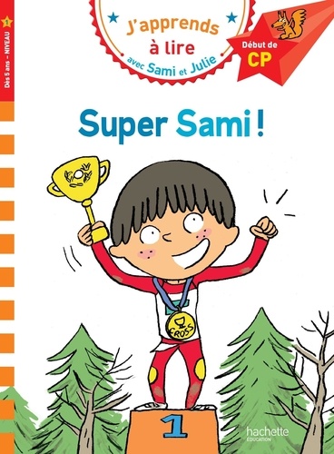 Thérèse Bonté - J'apprends à lire avec Sami et Julie  : Super Sami ! - Début de CP, niveau 1.