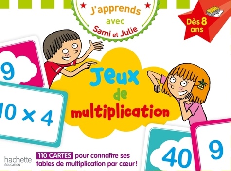 Jeux de multiplication. 110 cartes pour connaître ses tables de multiplication par coeur !
