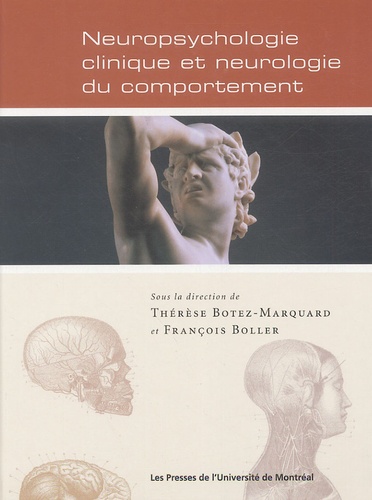 Thérèse Botez-Marquard et François Boller - Neuropsychologie clinique et neurologie du comportement.