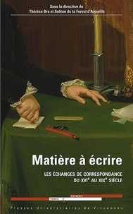Thérèse Bru et Solène de La Forest d'Armaillé - Matière à écrire - Les échanges de correspondance du XVIe au XIXe siècle.