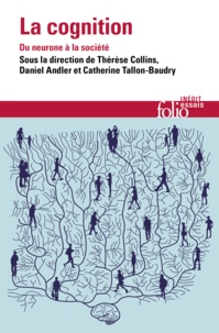 Thérèse Collins et Daniel Andler - La cognition - Du neurone à la société.